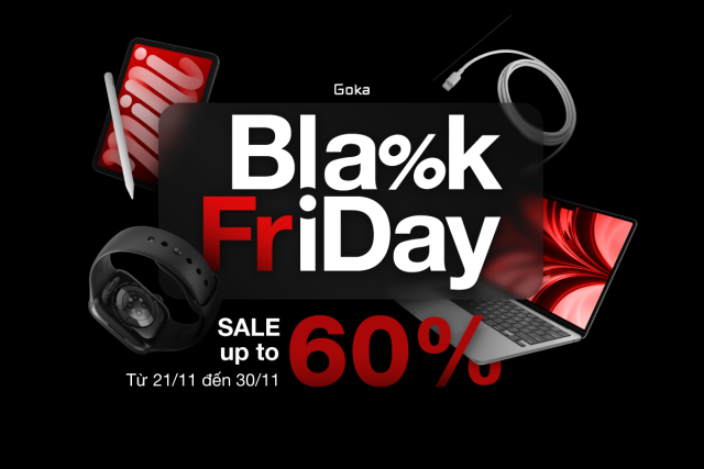 Siêu Sale Black Friday 2022 - Ưu đãi lên đến 60% tại Goka