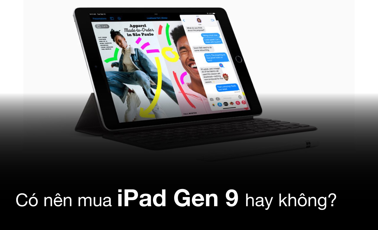Có nên mua iPad Gen 9 thời điểm này hay không?