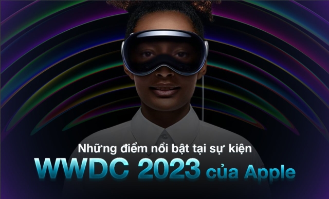 Những điểm nổi bật tại sự kiện WWDC 2023 của Apple